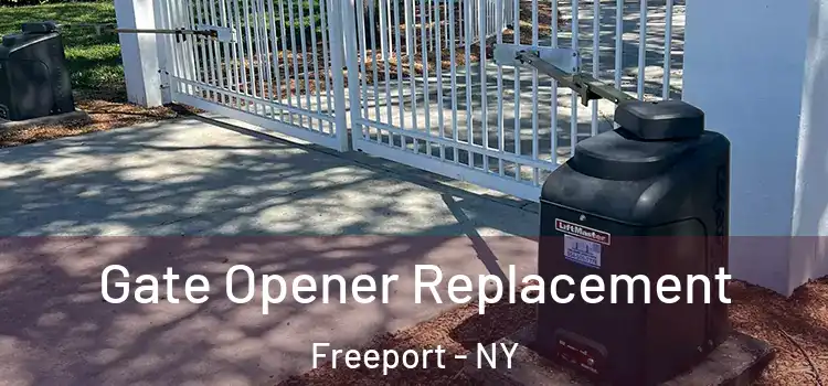 Gate Opener Replacement Freeport - NY