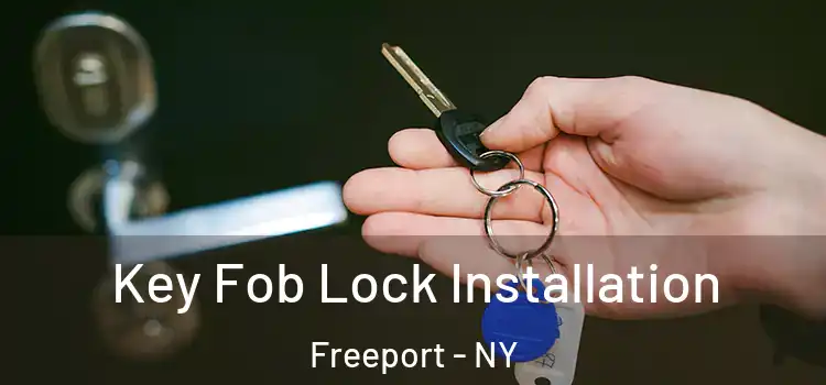  Key Fob Lock Installation Freeport - NY