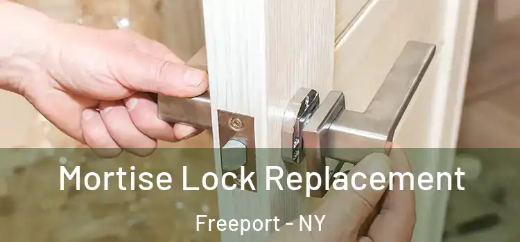 Mortise Lock Replacement Freeport - NY
